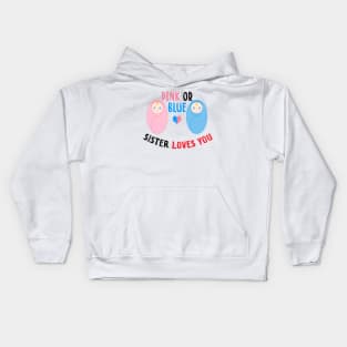 Pink or blue sister loves you Kids Hoodie